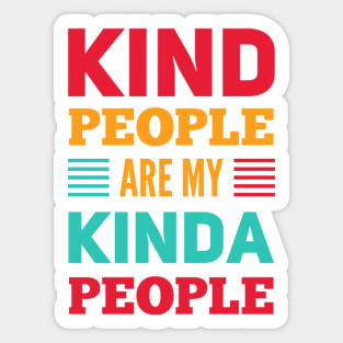 kind people are my kinda people Sticker